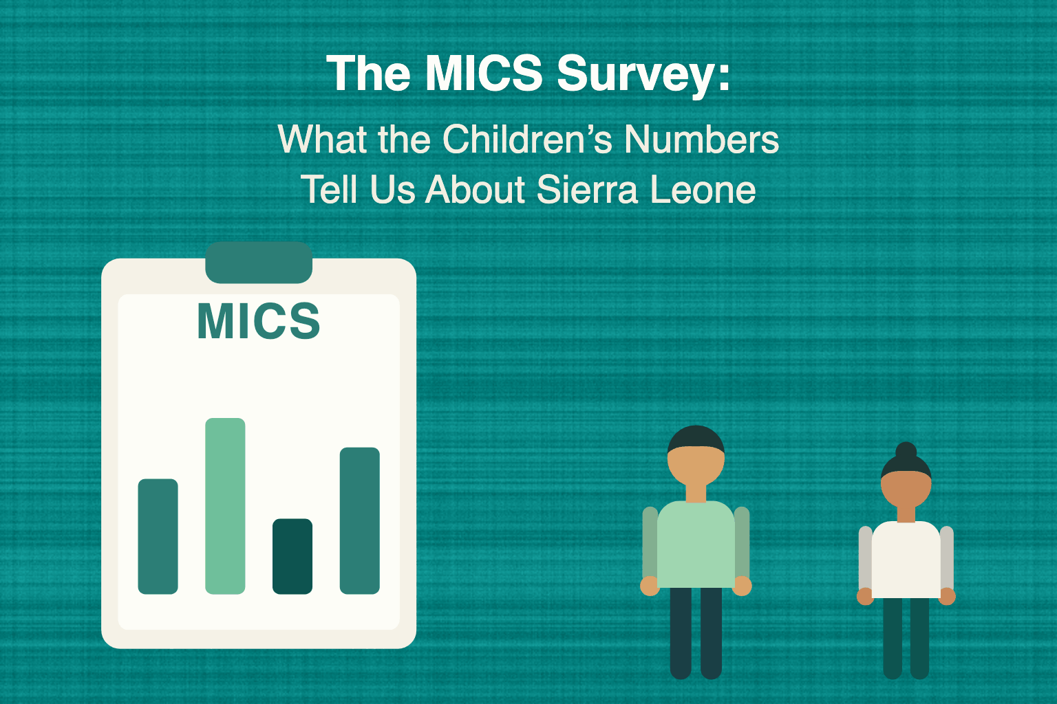 The MICS Survey: What the Children’s Numbers Tell Us About Sierra Leone