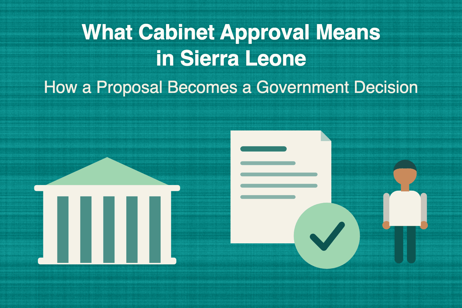 What Cabinet Approval Means in Sierra Leone